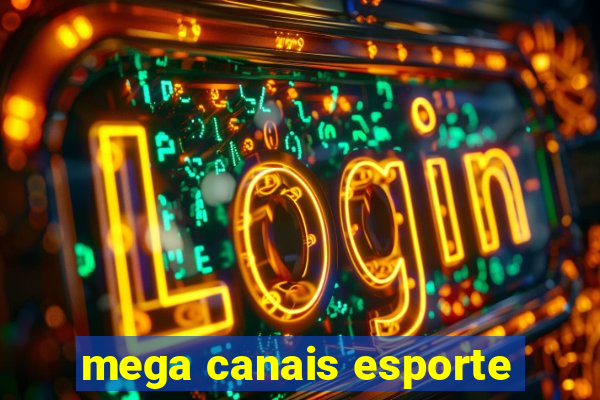 mega canais esporte